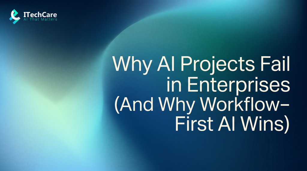 Why AI Projects Fail in Enterprises (And Why Workflow-First AI Wins ...
